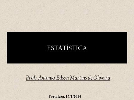Prof.: Antonio Edson Martins de Oliveira