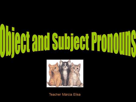 Object and Subject Pronouns