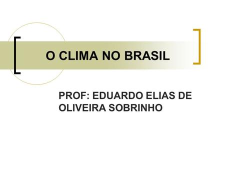 PROF: EDUARDO ELIAS DE OLIVEIRA SOBRINHO