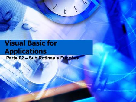 Visual Basic for Applications Parte 02 – Sub Rotinas e Funções.