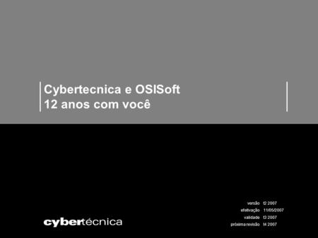 Cybertecnica e OSISoft 12 anos com você