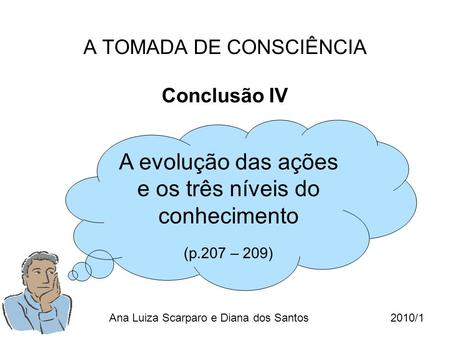 A TOMADA DE CONSCIÊNCIA Conclusão IV