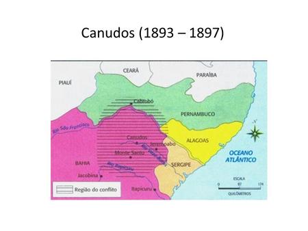 Canudos (1893 – 1897).