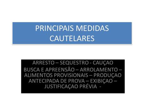 PRINCIPAIS MEDIDAS CAUTELARES