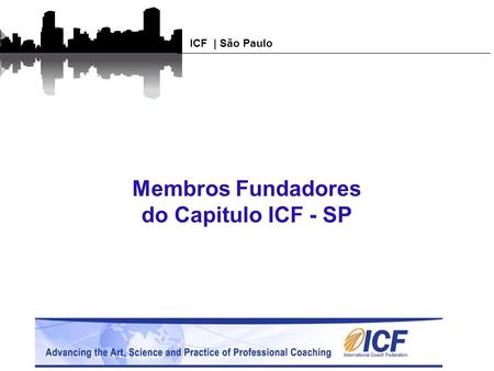 Membros Fundadores do Capitulo ICF - SP