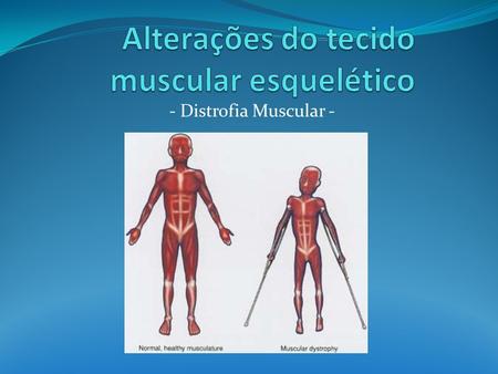 Alterações do tecido muscular esquelético