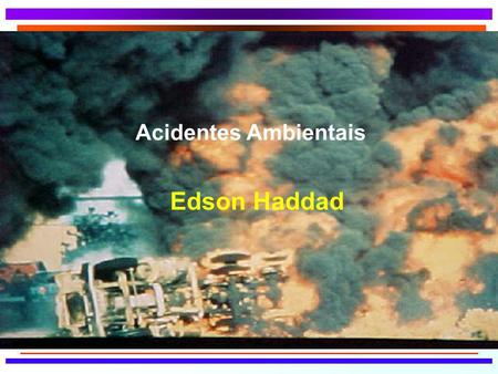 Acidentes Ambientais Edson Haddad.