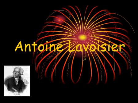 Antoine Lavoisier.