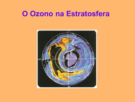 O Ozono na Estratosfera