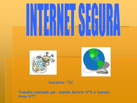 INTERNET SEGURA Disciplina: TIC