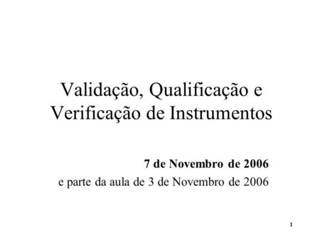 Validação, Qualificação e Verificação de Instrumentos