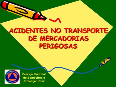 ACIDENTES NO TRANSPORTE DE MERCADORIAS PERIGOSAS