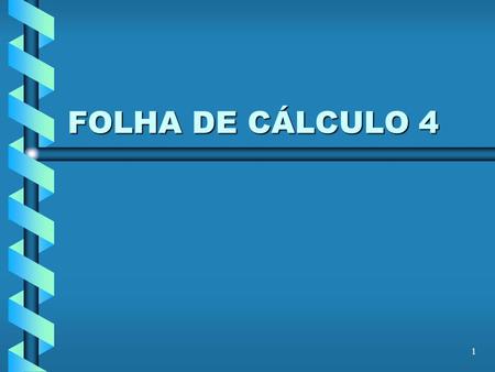 FOLHA DE CÁLCULO 4.