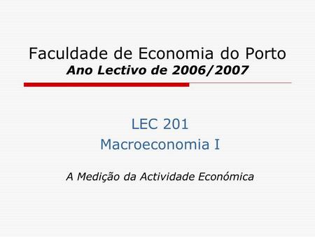 Faculdade de Economia do Porto Ano Lectivo de 2006/2007