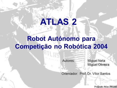 Robot Autónomo para Competição no Robótica 2004