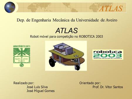 Robot móvel para competição no ROBOTICA 2003