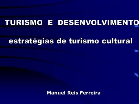 TURISMO E DESENVOLVIMENTO estratégias de turismo cultural