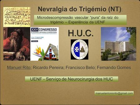 H.U.C. Nevralgia do Trigémio (NT):