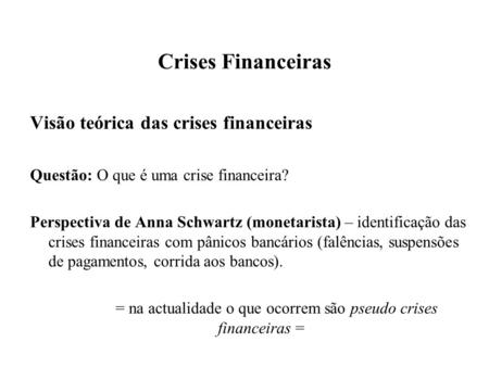 = na actualidade o que ocorrem são pseudo crises financeiras =