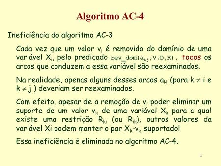 Algoritmo AC-4 Ineficiência do algoritmo AC-3