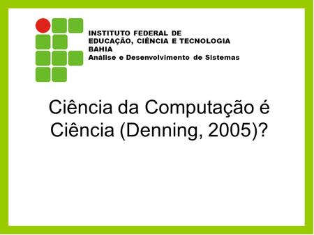 Ciência da Computação é Ciência (Denning, 2005)?