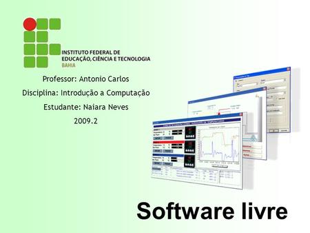 Software livre Professor: Antonio Carlos