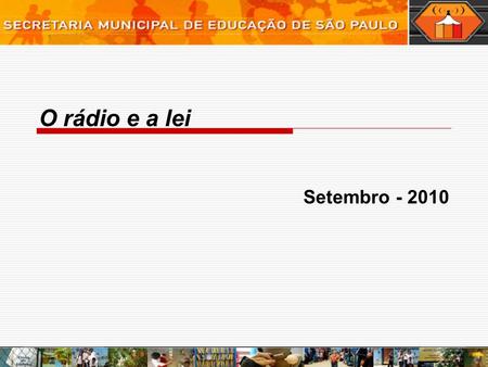 O rádio e a lei Setembro - 2010.