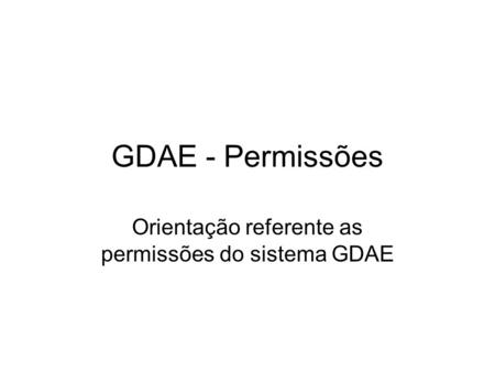 Orientação referente as permissões do sistema GDAE