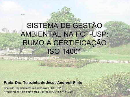 SISTEMA DE GESTÃO AMBIENTAL NA FCF-USP: RUMO À CERTIFICAÇÃO ISO 14001