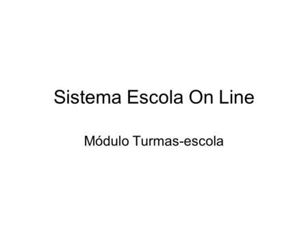 Sistema Escola On Line Módulo Turmas-escola.