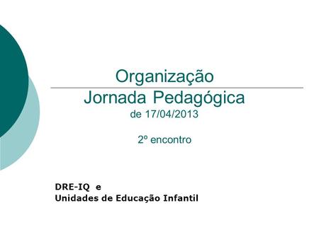 Organização Jornada Pedagógica de 17/04/2013 2º encontro