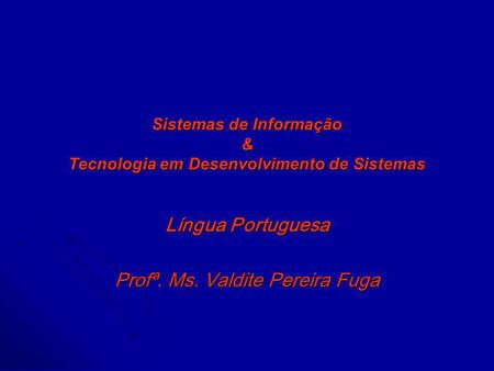 Sistemas de Informação & Tecnologia em Desenvolvimento de Sistemas