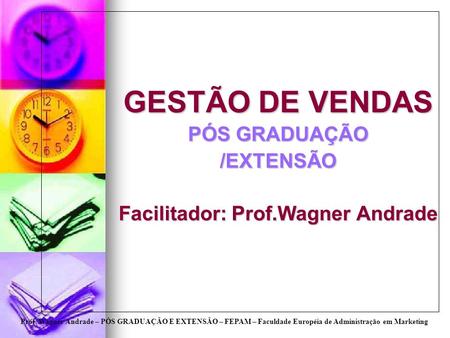Facilitador: Prof.Wagner Andrade