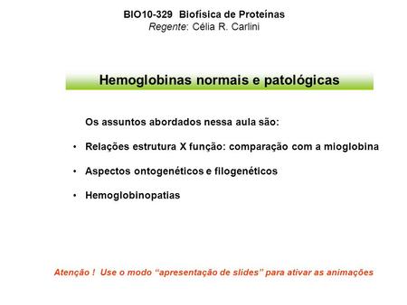 BIO Biofísica de Proteínas Hemoglobinas normais e patológicas
