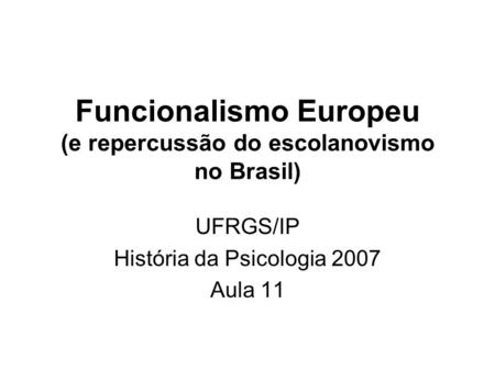 Funcionalismo Europeu (e repercussão do escolanovismo no Brasil)