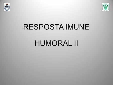 RESPOSTA IMUNE HUMORAL II