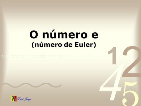 O número e (número de Euler)