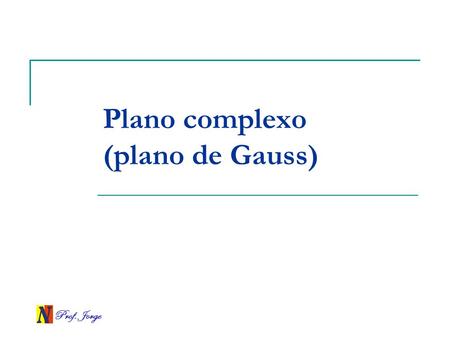 Plano complexo (plano de Gauss)