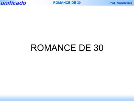 ROMANCE DE 30.