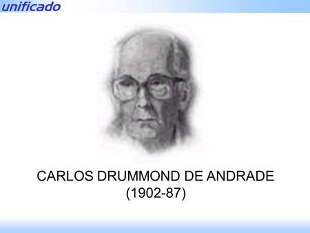CARLOS DRUMMOND DE ANDRADE