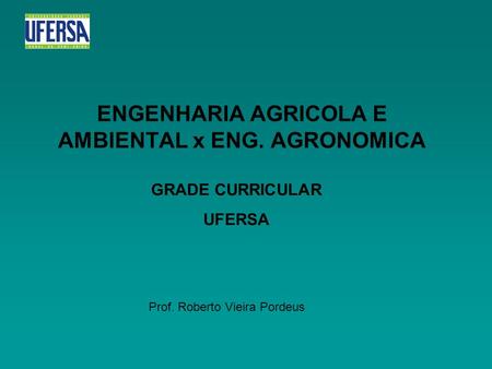 ENGENHARIA AGRICOLA E AMBIENTAL x ENG. AGRONOMICA