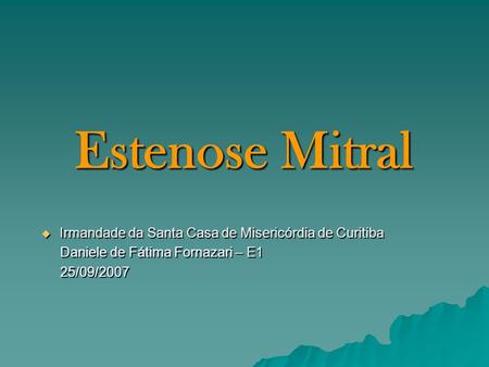 Estenose Mitral Irmandade da Santa Casa de Misericórdia de Curitiba