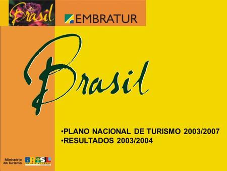 PLANO NACIONAL DE TURISMO 2003/2007