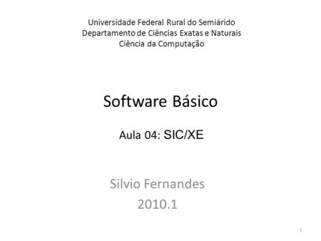 Software Básico Silvio Fernandes Aula 04: SIC/XE