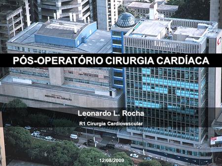 PÓS-OPERATÓRIO CIRURGIA CARDÍACA R1 Cirurgia Cardiovascular