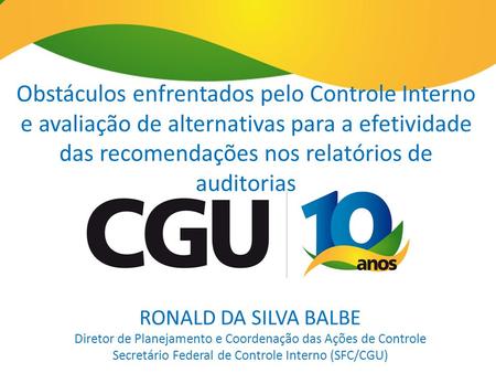 Obstáculos enfrentados pelo Controle Interno e avaliação de alternativas para a efetividade das recomendações nos relatórios de auditorias RONALD DA SILVA.