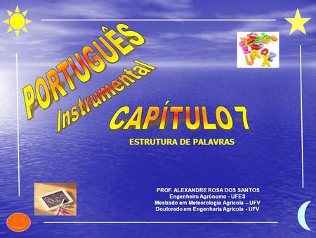 PORTUGUÊS Instrumental CAPÍTULO 7 ESTRUTURA DE PALAVRAS