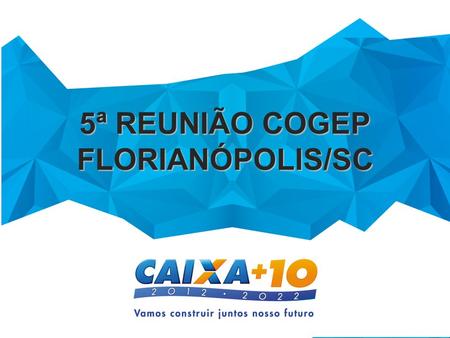 5ª REUNIÃO COGEP FLORIANÓPOLIS/SC