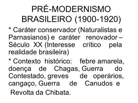 PRÉ-MODERNISMO BRASILEIRO ( )