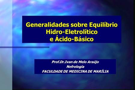 Generalidades sobre Equilíbrio Hidro-Eletrolítico e Ácido-Básico